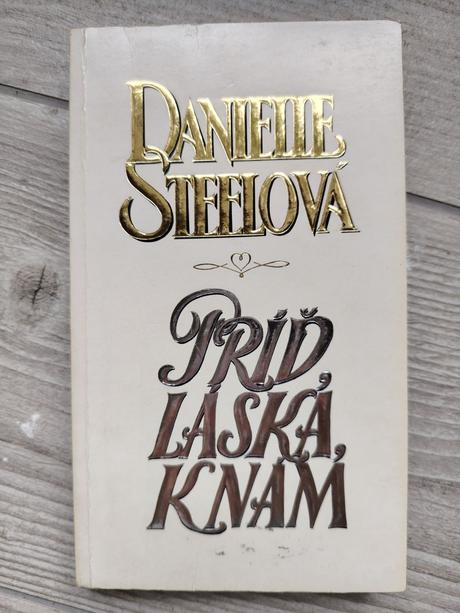 Príď, láska, k nám - danielle steel, 