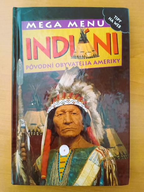 Indiáni - pôvodní obyvatelia ameriky + tipy na web, 