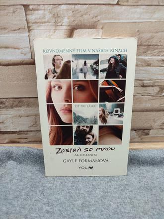 Zostaň so mnou - gayle forman, 