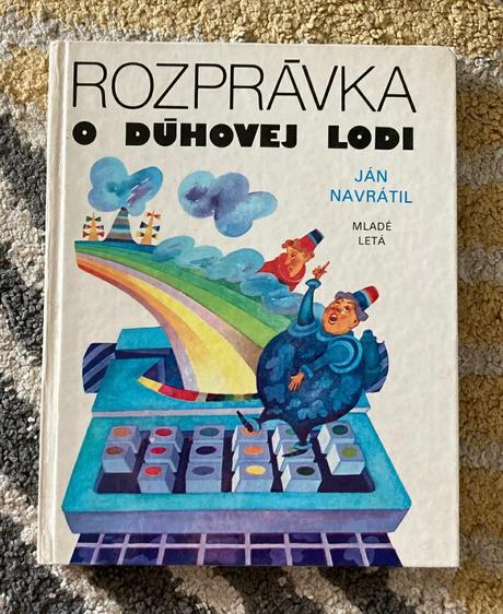 Rozprávka o dúhovej lodi-prvé vyd.1984,