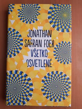 Všetko osvetlené - jonathan safran foer, 