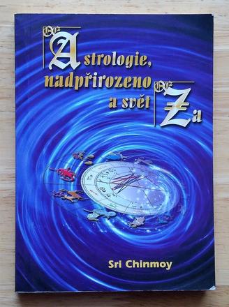Astrologie, nadpřirozeno a svět za,