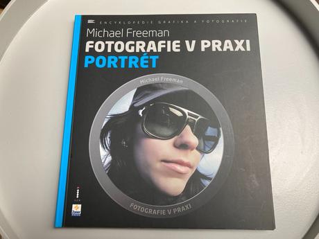Kniha fotografie v praxi portrét - michael freeman,