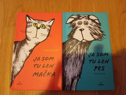 Ja som tu len pes a mačka,