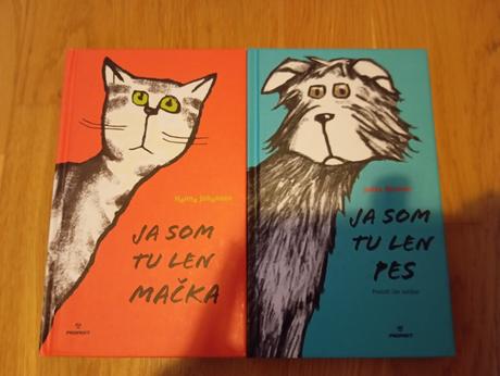 Ja som tu len pes a mačka,