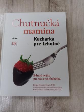 Chutnučka maminka- kuchárka pre tehotné, 
