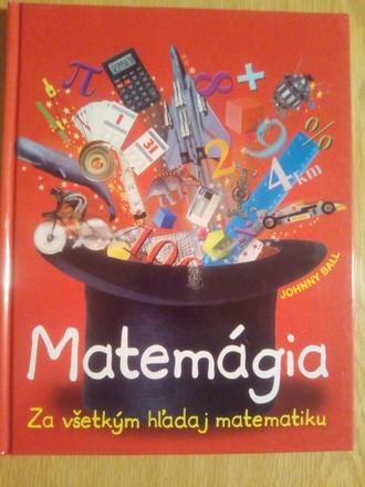 Matemágia - za všetkých hľadaj matematiku,