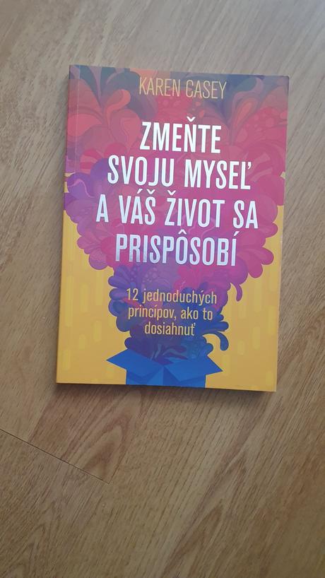 Kniha - zmeňte svoju myseľ a vas život sa prisposo, 