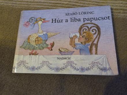 Húz a liba papucsot,