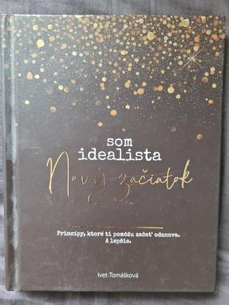 Som idealista - novy zaciatok,