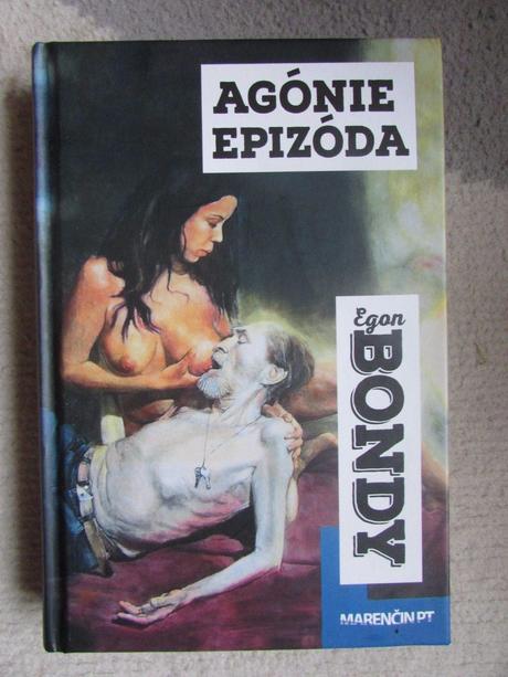 Agonie epizoda egon bondy,