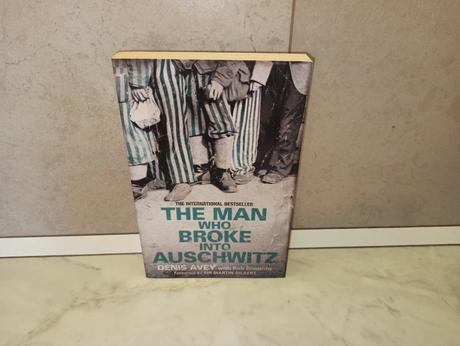 Denis avey - the man who broke into auschwitz, 