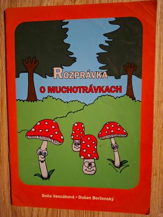 Rozprávky o muchotrávkach ô, 