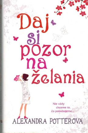 Alexandra potter - daj si pozor na želania,
