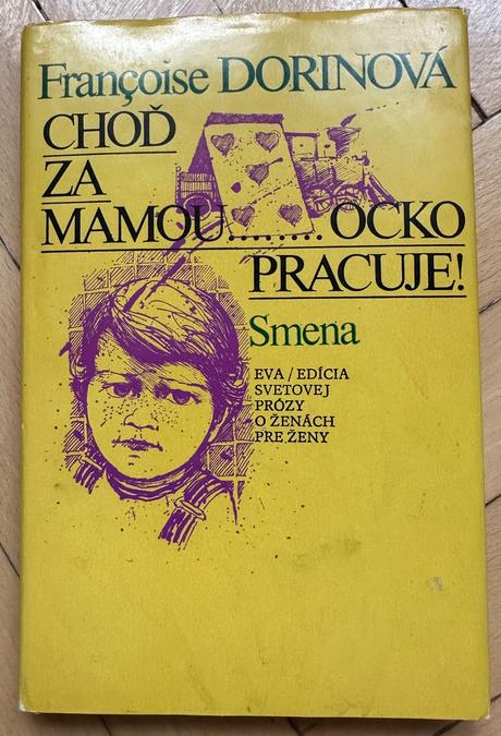 Kniha choď za mamou ocko pracuje françoise dorin,
