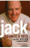 Kniha jack rovnou k veci jack welch,