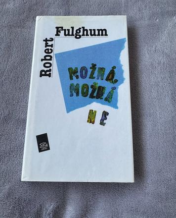 Robert fulghum - možná, možná ne,