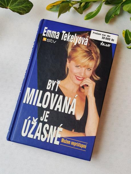 Ema tekélyová -byť milovaná je úžasné,