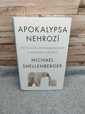 Apokalypsa nehrozí - michael shellenberger, 
