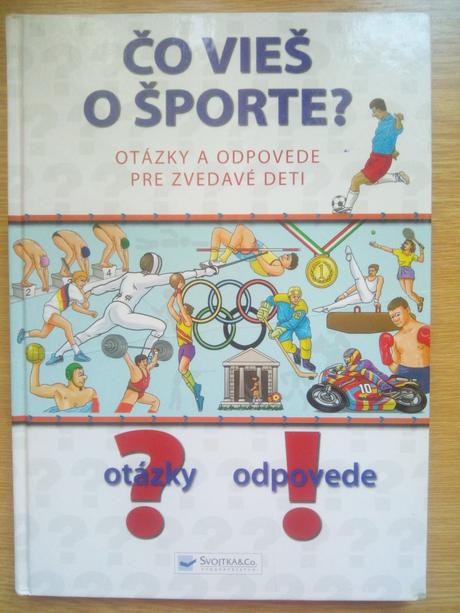 Otázky a odpovede pre zvedavé deti o športe ô,