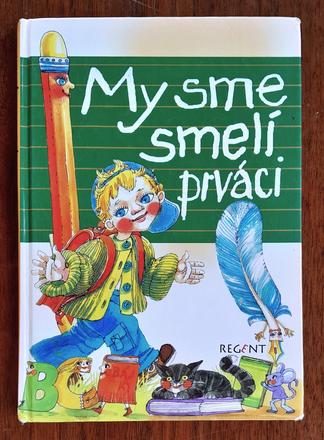 My sme smelí prváci,