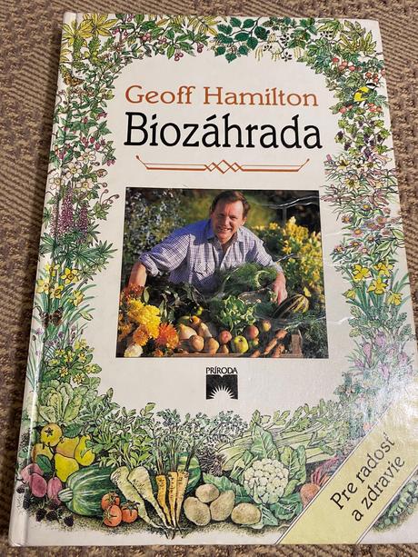 Biozáhrada pre radosť a zdravie geoff hamilton,
