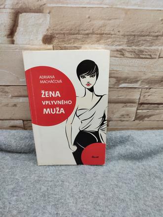 Žena vplyvného muža - adriana macháčová, 