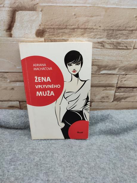 Žena vplyvného muža - adriana macháčová, 