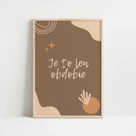 Art print s textovou grafikou - je to len obdobie,