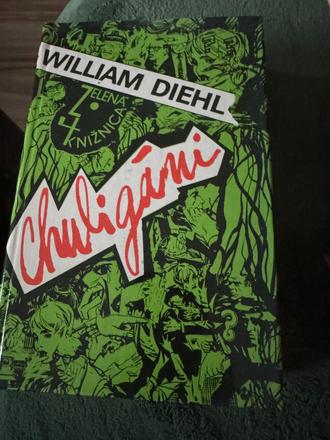 Diehl wiliam. chuligáni /zelená knižnica/,