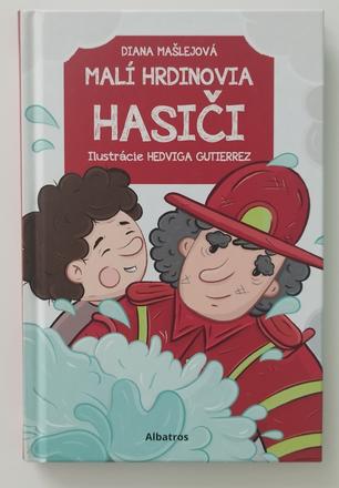 Malí hrdinovia - hasiči,
