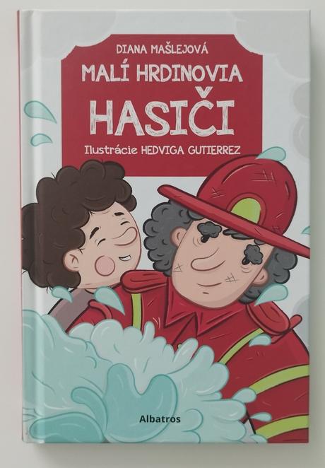 Malí hrdinovia - hasiči,