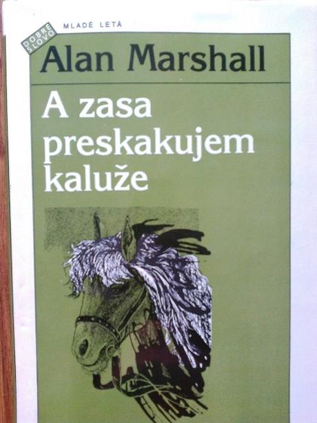 A zasa preskakujem cez kaluže - alan marshall, 