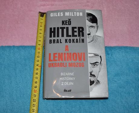 Keď hitler bral kokain a leninovi ukradli mozog,