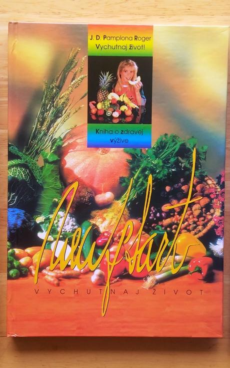 Vychutnaj život , kniha o zdravej výžive,