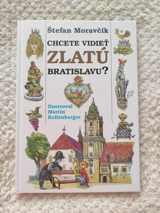 Chcete vidieť zlatú bratislavu, 
