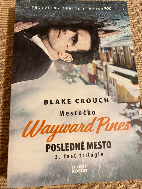 Mestečko wayward pines posledné mesto blake crouc,