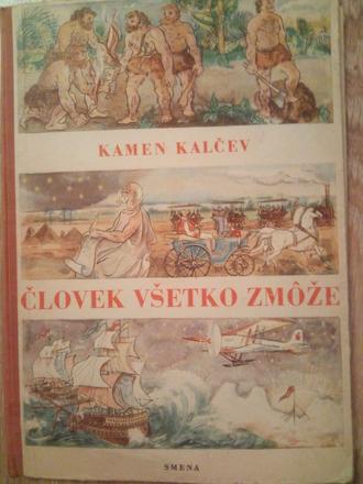 Človek všetko zmôže ô,