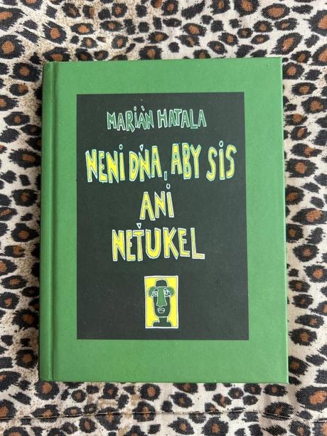 Neni dňa, aby sis ani neťukel - marián hatala, 