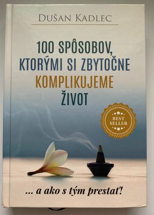 Dušan kadlec - 100 spôsobov, ktorými si zbytočne k, 