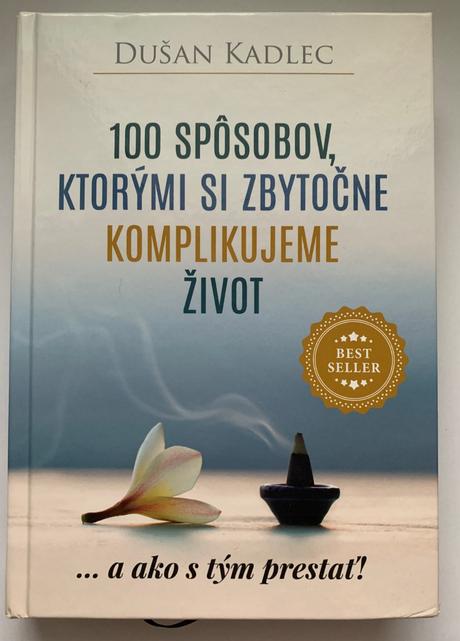 Dušan kadlec - 100 spôsobov, ktorými si zbytočne k, 