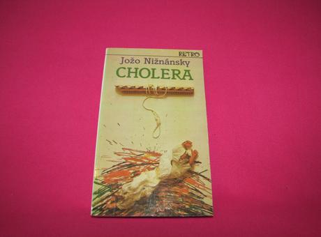 Cholera cholera nižnánsky jožo, 
