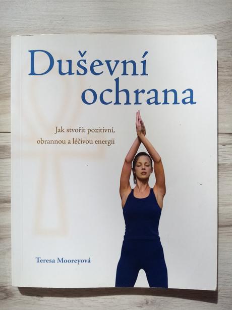 Duševní ochrana jak stvořit pozitivní,obrannou ...,