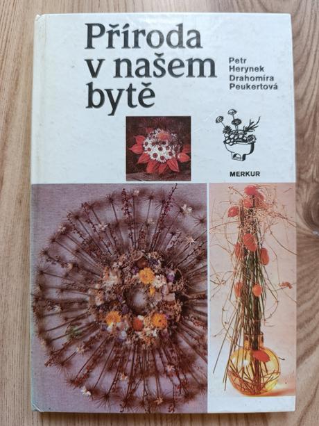 Drahomíra peukertová - příroda v našem bytě, 