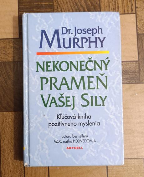 Joseph murphy - nekonečný prameň vašej sily, 