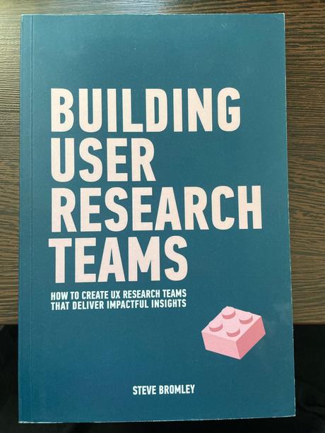 Kniha building user research teams - steve bromley,