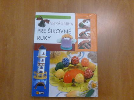 Veľká kniha pre šikovné ruky,