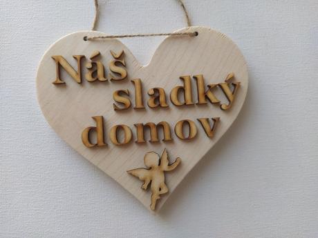 Drevené srdiečko náš sladký domov, 