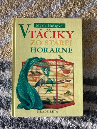 Vtáčiky zo starej horárne - mária haštová (2001), 