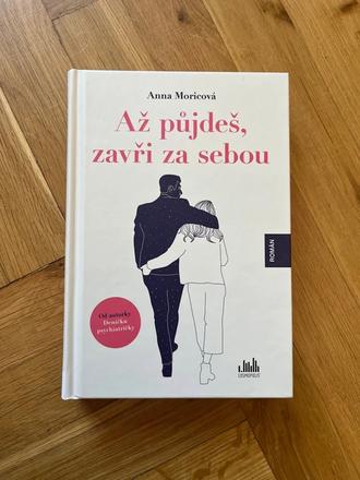 Až půjdeš, zavři za sebou - anna moricova, 